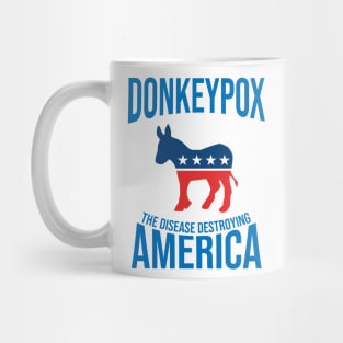 Donkey Pox The Disease Destroying America Mug